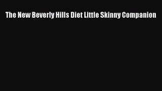 Read The New Beverly Hills Diet Little Skinny Companion Ebook Free