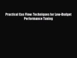 Ebook Practical Gas Flow: Techniques for Low-Budget Performance Tuning Download Online