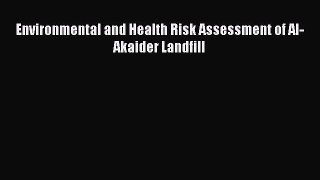 PDF Environmental and Health Risk Assessment of Al-Akaider Landfill  Read Online