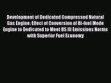 Ebook Development of Dedicated Compressed Natural Gas Engine: Effect of Conversion of Bi-fuel