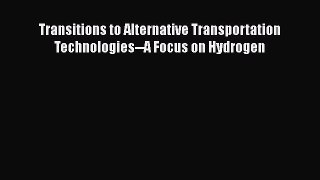 Ebook Transitions to Alternative Transportation Technologies--A Focus on Hydrogen Read Full
