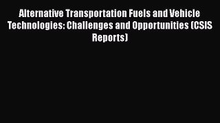 Ebook Alternative Transportation Fuels and Vehicle Technologies: Challenges and Opportunities
