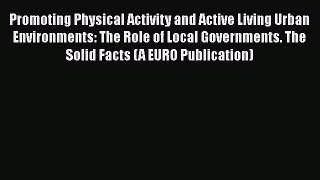 PDF Promoting Physical Activity and Active Living Urban Environments: The Role of Local Governments.
