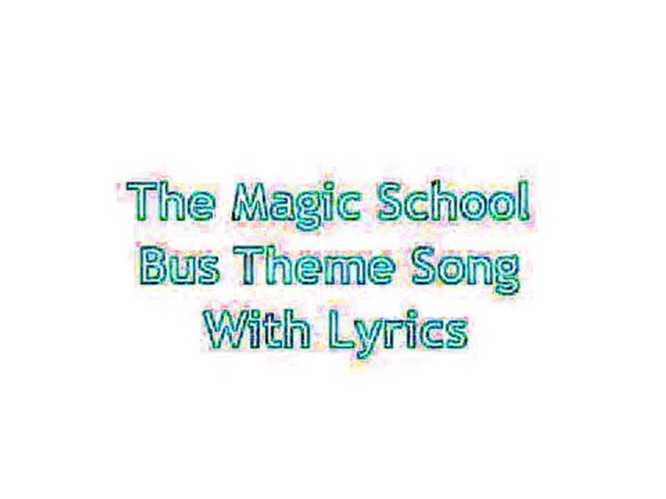 The Magic School Bus Theme Song Lyrics Vidéo Dailymotion