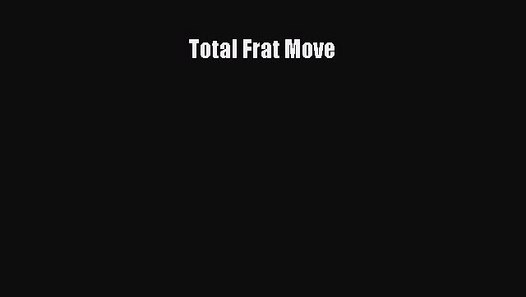 [PDF] Total Frat Move [Download] Online video dailymotion