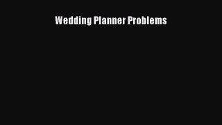 [Read] [PDF] Wedding Planner Problems [Read] Online