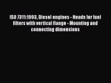 Ebook ISO 7311:1993 Diesel engines - Heads for fuel filters with vertical flange - Mounting