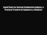 Book Liquid Fuels for Internal Combustion Engines a Practical Treatise for Engineers & Chemists