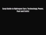 Ebook Easy Guide to Hydrogen Cars: Technology Power Fuel and Cells! Read Online