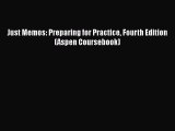 PDF Just Memos: Preparing for Practice Fourth Edition (Aspen Coursebook) Free Books