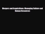 [PDF] Mergers and Acquisitions: Managing Culture and Human Resources Read Full Ebook