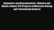 Download Epigenetics and Neuroplasticity - Evidence and Debate Volume 128 (Progress in Molecular