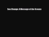 PDF Sea Change: A Message of the Oceans  EBook