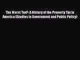 PDF The Worst Tax?: A History of the Property Tax in America (Studies in Government and Public