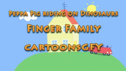 Finger Family Peppa Pig riding on Dinosaurs Nursery Rhyme Song