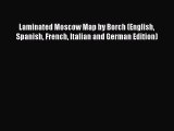 [PDF] Laminated Moscow Map by Borch (English Spanish French Italian and German Edition) Read