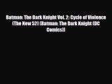 Download Batman: The Dark Knight Vol. 2: Cycle of Violence (The New 52) (Batman: The Dark Knight
