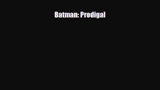 PDF Batman: Prodigal [Read] Online