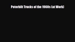 [PDF] Peterbilt Trucks of the 1960s (at Work) Read Full Ebook