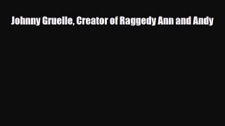 [PDF] Johnny Gruelle Creator of Raggedy Ann and Andy Read Full Ebook