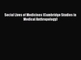 Download Social Lives of Medicines (Cambridge Studies in Medical Anthropology)  EBook