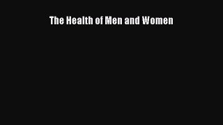 Read The Health of Men and Women Ebook Free