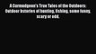 [PDF] A Curmudgeon's True Tales of the Outdoors: Outdoor bstories of hunting fishing some funny