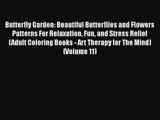 [PDF] Butterfly Garden: Beautiful Butterflies and Flowers Patterns For Relaxation Fun and Stress