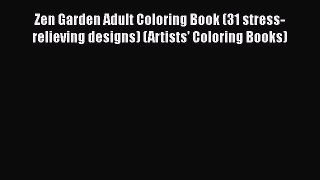 [PDF] Zen Garden Adult Coloring Book (31 stress-relieving designs) (Artists' Coloring Books)