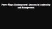 [PDF] Power Plays: Shakespeare's Lessons in Leadership and Management Read Online