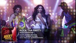 ROCK THA PARTY Full Song  - ROCKY HANDSOME -John Abraham, Nora Fatehi -BOMBAY ROCKERS -