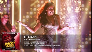 TITLIYAN Full Song  - ROCKY HANDSOME - John Abraham, Shruti Haasan - Sunidhi Chauhan