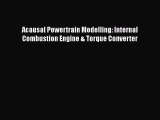 Book Acausal Powertrain Modelling: Internal Combustion Engine & Torque Converter Read Full