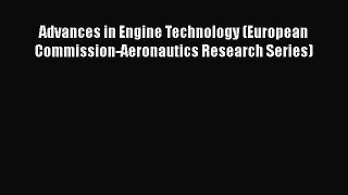 Ebook Advances in Engine Technology (European Commission-Aeronautics Research Series) Read