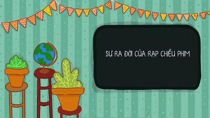 [Điều Chúng Mình Chưa Biết] Trích đoạn: Sự ra đời của rạp chiếu phim
