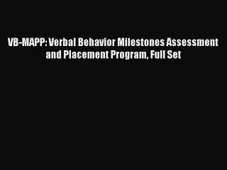 [Download PDF] VB-MAPP: Verbal Behavior Milestones Assessment and Placement Program Full Set