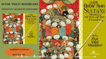 İftar Vakti Müzikleri - Derman Arardım Derdime