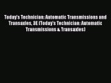 Book Today's Technician: Automatic Transmissions and Transaxles 3E (Today's Technician: Automatic