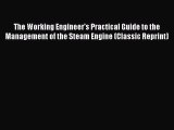 Book The Working Engineer's Practical Guide to the Management of the Steam Engine (Classic