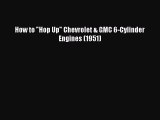 Book How to Hop Up Chevrolet & GMC 6-Cylinder Engines (1951) Read Online