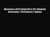Book Musclecar & Hi Po Chevy 302 & 327: Chevrolet Restoration / Performance / Engines Download