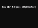 PDF Screw It Let's Do It: Lessons In Life (Quick Reads) Free Books