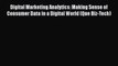 Download Digital Marketing Analytics: Making Sense of Consumer Data in a Digital World (Que