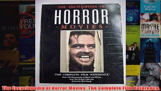 Download PDF  The Encyclopedia of Horror Movies The Complete Film Reference FULL FREE
