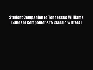 Read Student Companion to Tennessee Williams (Student Companions to Classic Writers) Ebook