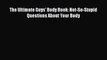 Download The Ultimate Guys' Body Book: Not-So-Stupid Questions About Your Body PDF Free