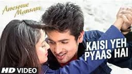 Kaisi Yeh Pyaas Hai (Awesome Mausam) Full HD