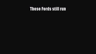 PDF These Fords still run Free Books