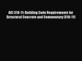 Read ACI 318-11: Building Code Requirements for Structural Concrete and Commentary (318-11)