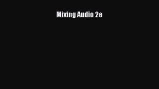 Read Mixing Audio 2e Ebook Free
